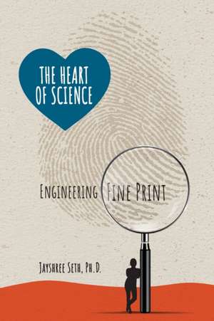 The Heart of Science de Jayshree Seth