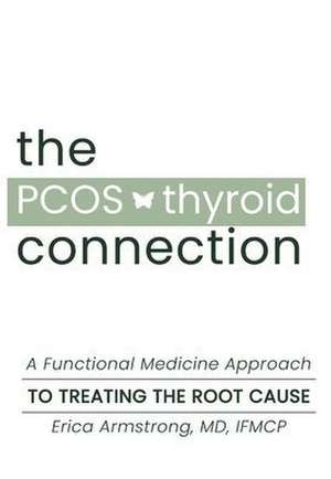 The PCOS Thyroid Connection de Erica Armstrong