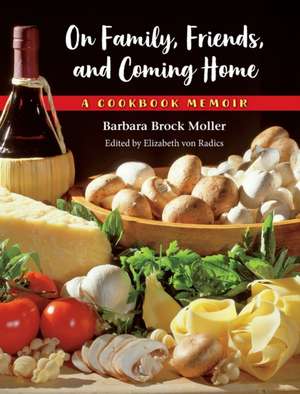 On Family, Friends, and Coming Home de Barbara Brock Moller