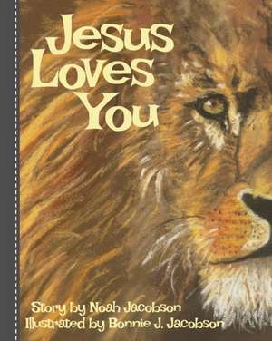 Jesus Loves You: Biblical Stories for Children de Noah Jacobson