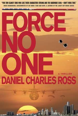 FORCE NO ONE de Daniel Charles Ross