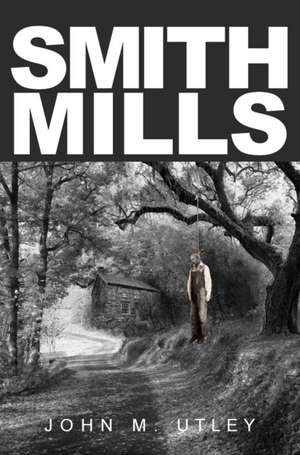 Smith Mills de John M Utley