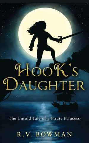 Hook's Daughter de R. V. Bowman