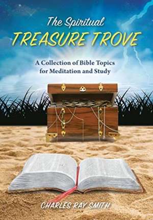 The Spiritual Treasure Trove de Charles Ray Smith