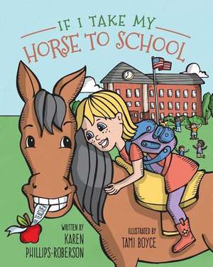 If I take my horse to school de Karen L. Roberson