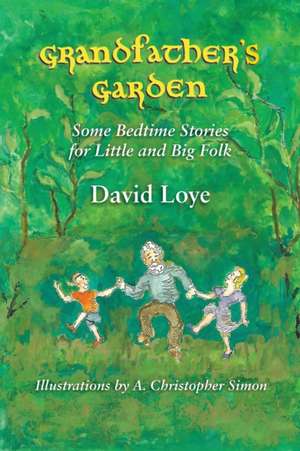 Grandfather's Garden de David Loye