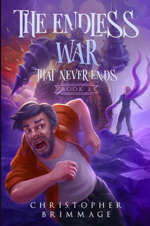 The Endless War That Never Ends de Christopher Brimmage