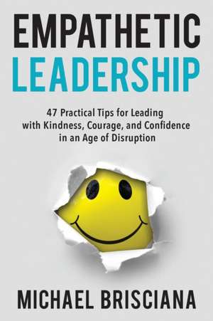 Empathetic Leadership de Michael F Brisciana