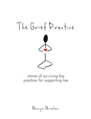 The Grief Practice de Monique Minahan