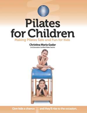 Pilates for Children de Christina Maria Gadar