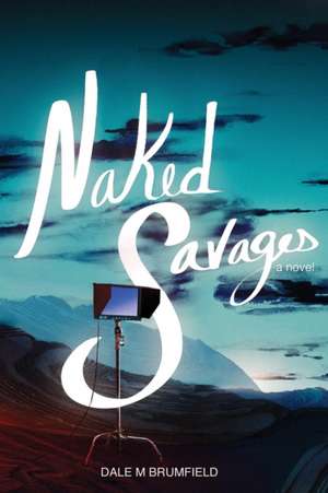 Naked Savages de Dale M Brumfield