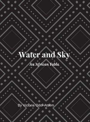 Water and Sky de Victoria Odoi-Atsem