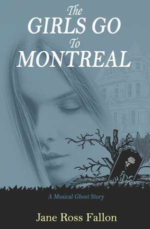 The Girls Go To Montreal de Jane Ross Fallon