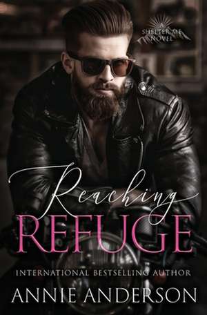 Reaching Refuge de Annie Anderson