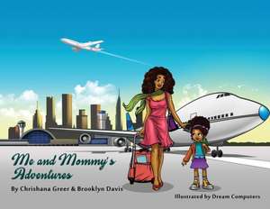 Me and Mommy's Adventures de Chrishana Greer