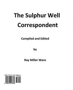 The Sulphur Well Correspondent de Ray Miller Ware