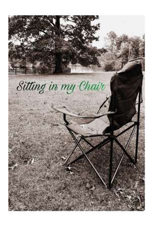 Sitting In My Chair de Tina Louise Milligan