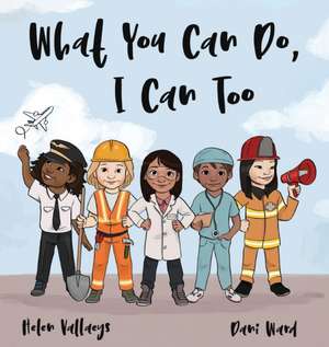 What You Can Do, I Can Too de Helen Vallaeys