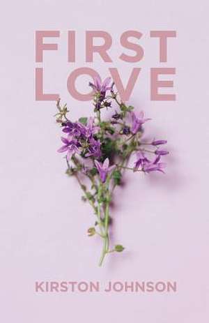 First Love de Kirston Johnson