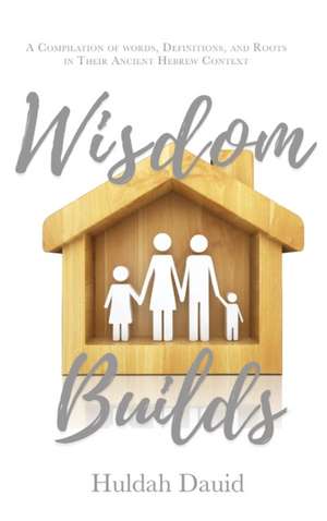 Wisdom Builds de Huldah Dauid