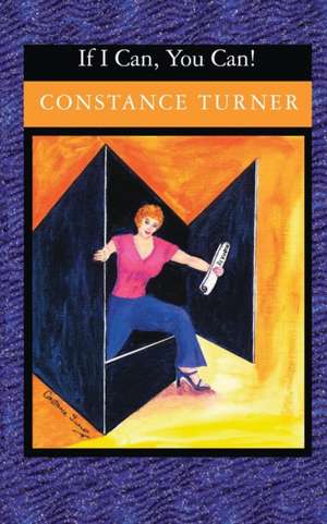 If I Can, You Can! de Constance Turner