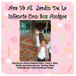 Ava Goes To Kindergarten-Spanish Translation de Alicia R Coleman-Clark