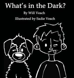 What's in the Dark? de Will Veach