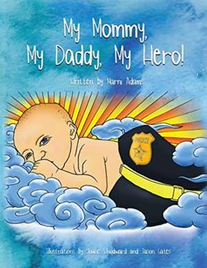 My Mommy, My Daddy, My Hero! de Marni Adams