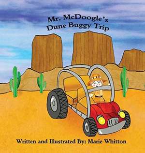 Mr. McDoogle's Dune Buggy Trip de Marie Whitton