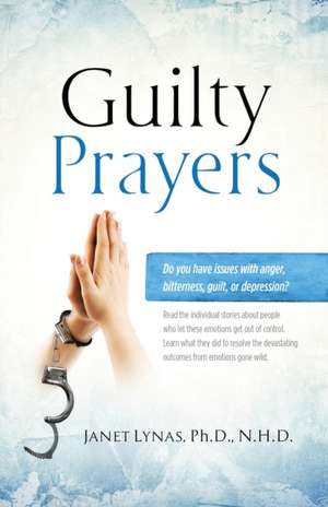 Guilty Prayers de Janet Ann Lynas Westley