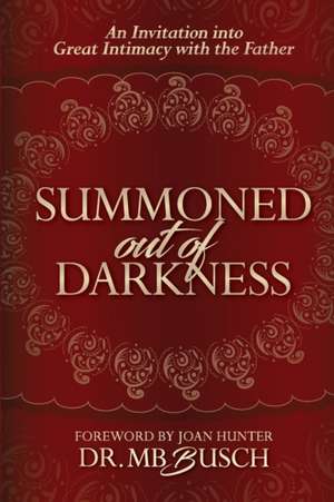 Summoned Out of Darkness de Mb Busch