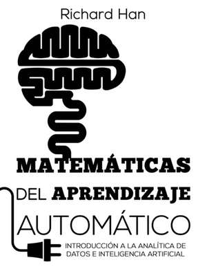 Matemáticas del Aprendizaje Automático de Richard Han