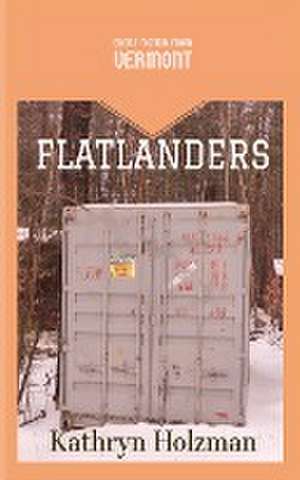 Flatlanders de Kathryn Holzman