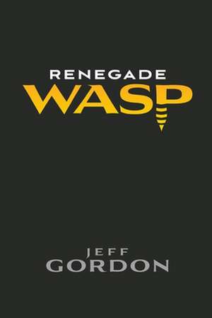 Renegade WASP de Jeff Gordon