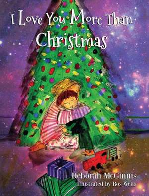 I Love You More Than Christmas de Deborah McGinnis