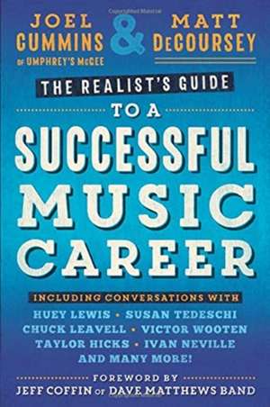 The Realist's Guide to a Successful Music Career de Cummins Joel