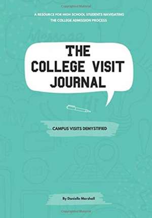 The College Visit Journal de Danielle C Marshall