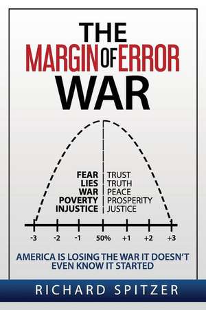 The Margin of Error War: America is Losing the War It Doesn't Even Know It Started de Richard Spitzer