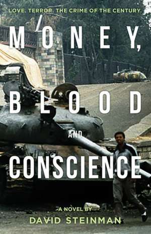 Money, Blood & Conscience de David Steinman