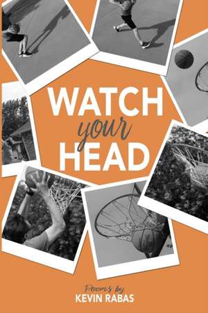 Watch Your Head de Kevin Rabas