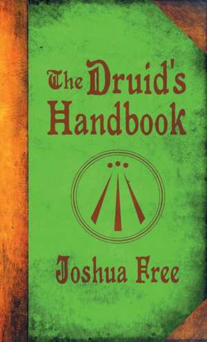 The Druid's Handbook de Joshua Free