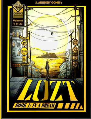 Lozt: Lost in a Dream de S. Anthony Gomez