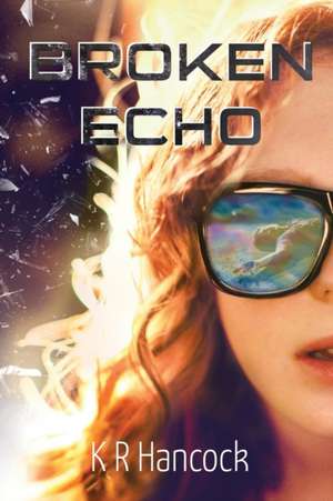 Broken Echo de K. R. Hancock