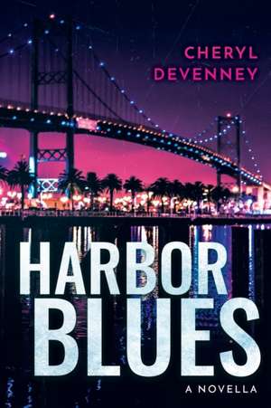 HARBOR BLUES a novella de Cheryl Devenney