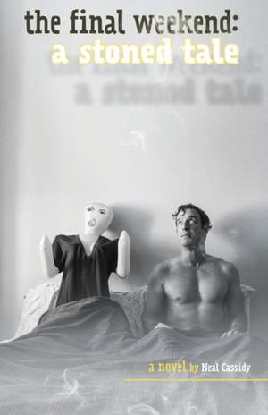 The Final Weekend de Neal Cassidy