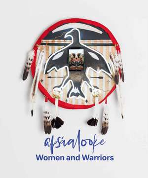 Apsáalooke Women and Warriors de Nina Sanders