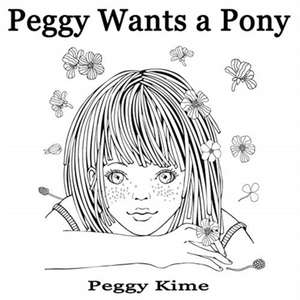 Peggy Wants A Pony de Peggy Kime