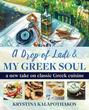 A Drop of Ladi & My Greek Soul de Krystina Kalapothakos