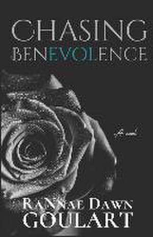 Chasing Benevolence de Rannae Dawn Goulart