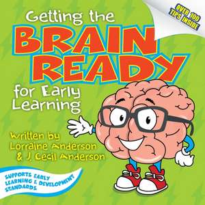 Getting the Brain Ready for Early Learning de Lorraine Anderson